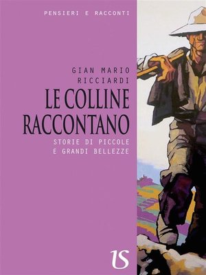 cover image of Le colline raccontano. Storie di piccole e grandi bellezze